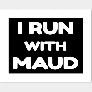 I run with Maud Posters and Art